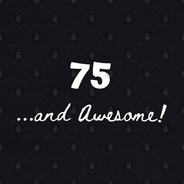 75 and awesome – 75 year old by Comic Dzyns